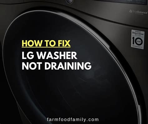 LG Washing Machine Not Draining: Causes and Solutions